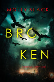 Broken (A Casey Bolt FBI Suspense ThrillerBook One)