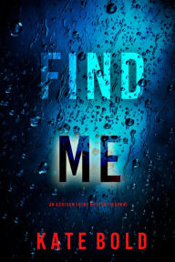 Find Me (An Addison Shine FBI Suspense ThrillerBook 1)