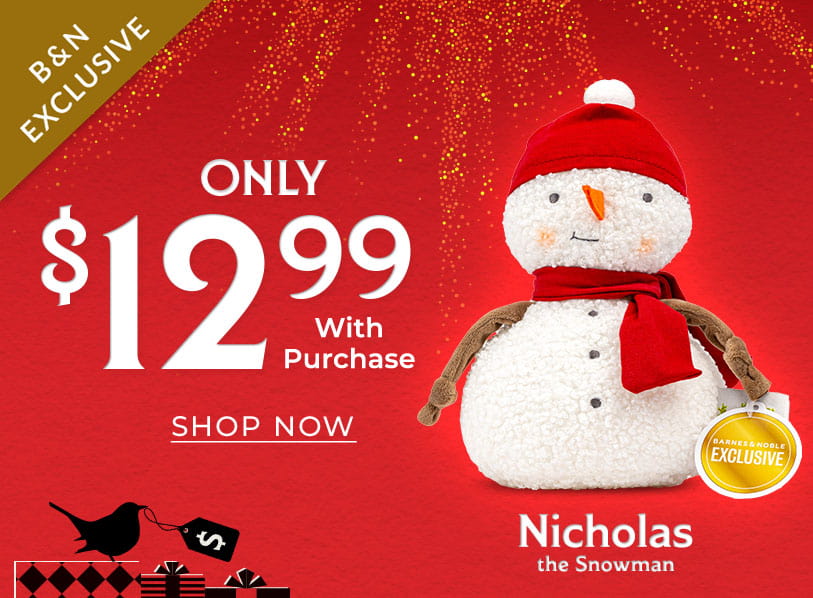 Nicholas the Snowman. Only 12.99 with Purchase