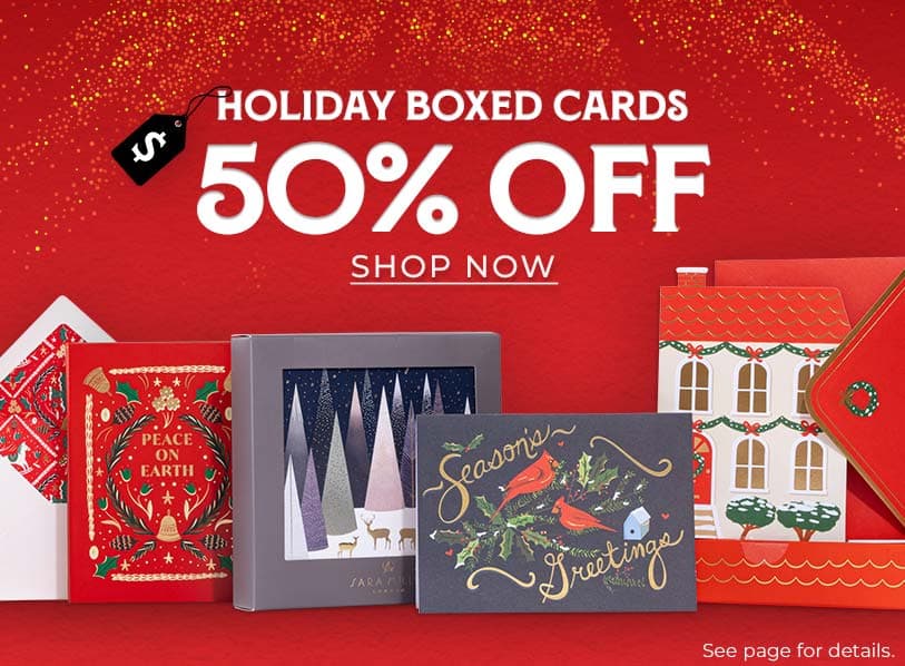 50% Off Holiday Boxed Cards. Shop Now