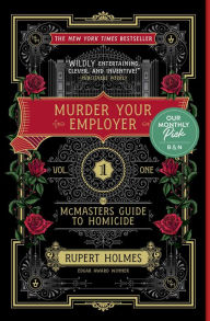 Murder Your Employer: The McMasters Guide to Homicide