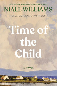 Title: Time of the Child, Author: Niall Williams